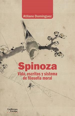 Spinoza. Vida, escritos y sistema de filosofía moral | Domínguez Basalo, Atilano