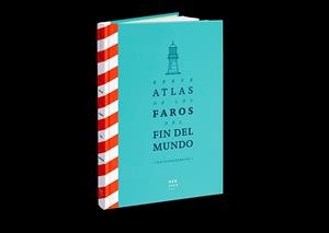 Breve Atlas de los Faros del Fin del Mundo | González Macías, Jose Luis