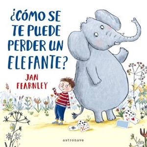 ¿Cómo se te puede perder un elefante? | Fearnley, Jan | Cooperativa autogestionària