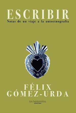 Escribir. Notas de un viaje a la autoetnografía | Gómez-Urda, Félix | Cooperativa autogestionària