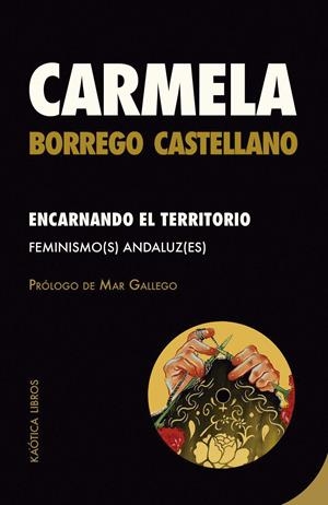 Encarnando el territorio | Borrego Castellano, Carmela | Cooperativa autogestionària