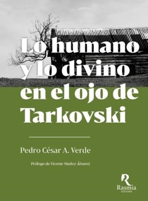 Lo humano y lo divino en el ojo de Tarkovski | Alcubilla Verde, Pedro César | Cooperativa autogestionària