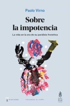Sobre la impotencia | Virno, Paolo
