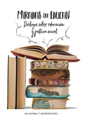 Miradas que educan | Juan José Vergara; Francisco Javier Murillo | Cooperativa autogestionària