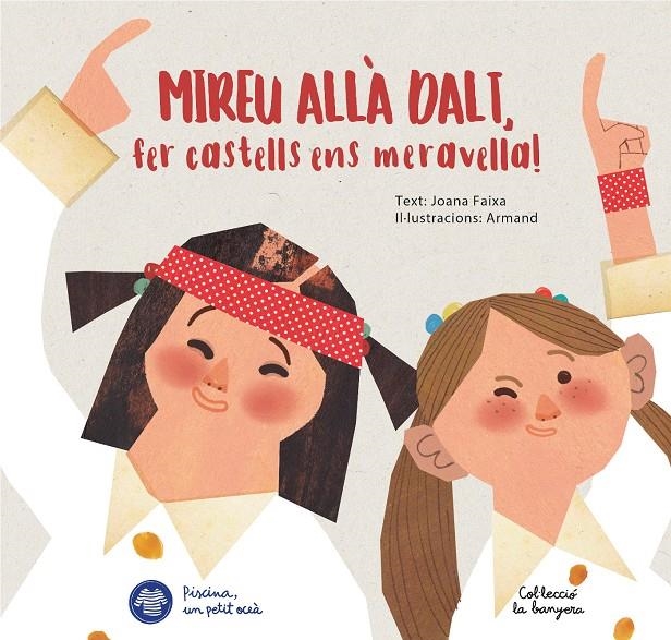 Mireu allà dalt, fer castells ens meravella! | Rioné Tortajada, Joan | Cooperativa autogestionària