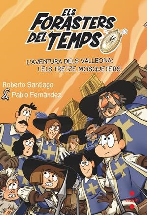 L'aventura dels Vallbona i els tretze mosqueters. 13 | Santiago, Roberto; Fernández, Pablo | Cooperativa autogestionària