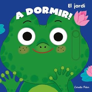 A dormir! El jardí | Roederer, Charlotte | Cooperativa autogestionària