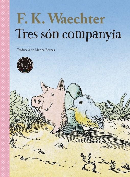 Tres són companyia | Waechter, W.F.