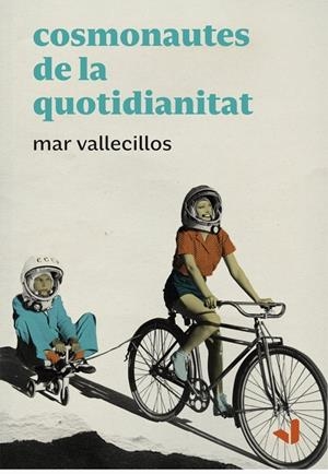 Cosmonautes de la quotidianitat | Vallecillos, Mar