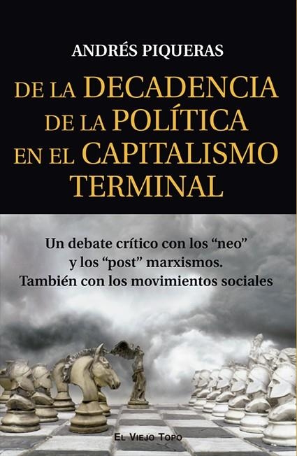 De la Decadencia de la Política en el Capitalismo terminal | Piqueras, Andrés | Cooperativa autogestionària