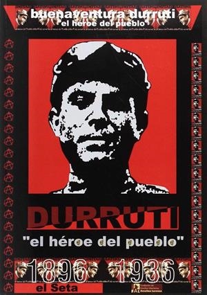 Durruti. "El héroe del pueblo" | SETA | Cooperativa autogestionària