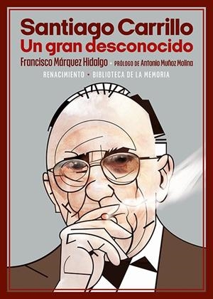 Santiago Carrillo. Un gran desconocido | Márquez Hidalgo, Francisco | Cooperativa autogestionària