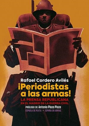 ¡Periodistas a las armas! | Cordero Avilés, Rafael | Cooperativa autogestionària