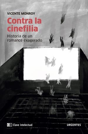 Contra la cinefilia | Monroy, Vicente | Cooperativa autogestionària