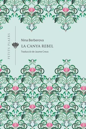 La canya rebel | Berberova, Nina | Cooperativa autogestionària