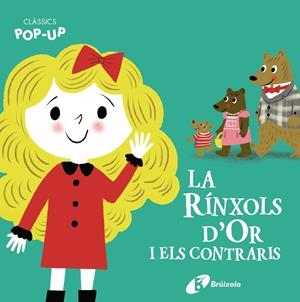 Clàssics Pop-Up. La Rínxols d'Or i els contraris | Varios Autores | Cooperativa autogestionària