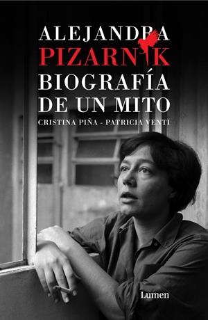 Alejandra Pizarnik. Biografía de un mito | Piña, Cristina/Venti, Patricia