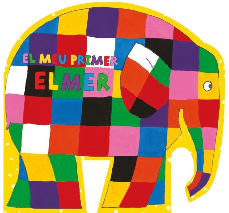 El meu primer Elmer (L'Elmer. Mans petitones) | McKee, David | Cooperativa autogestionària