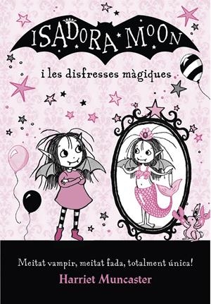La Isadora Moon i les disfresses màgiques (La Isadora Moon) | Muncaster, Harriet | Cooperativa autogestionària