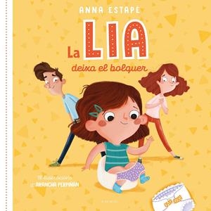 La Lia deixa el bolquer | Estapé, Anna; Perpiñán, Arancha