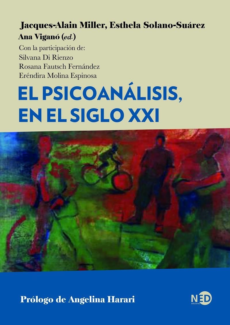 El psicoanálisis, en el siglo XXI | Miller, Jacques-Alain/Solano-Suárez, Esthela | Cooperativa autogestionària
