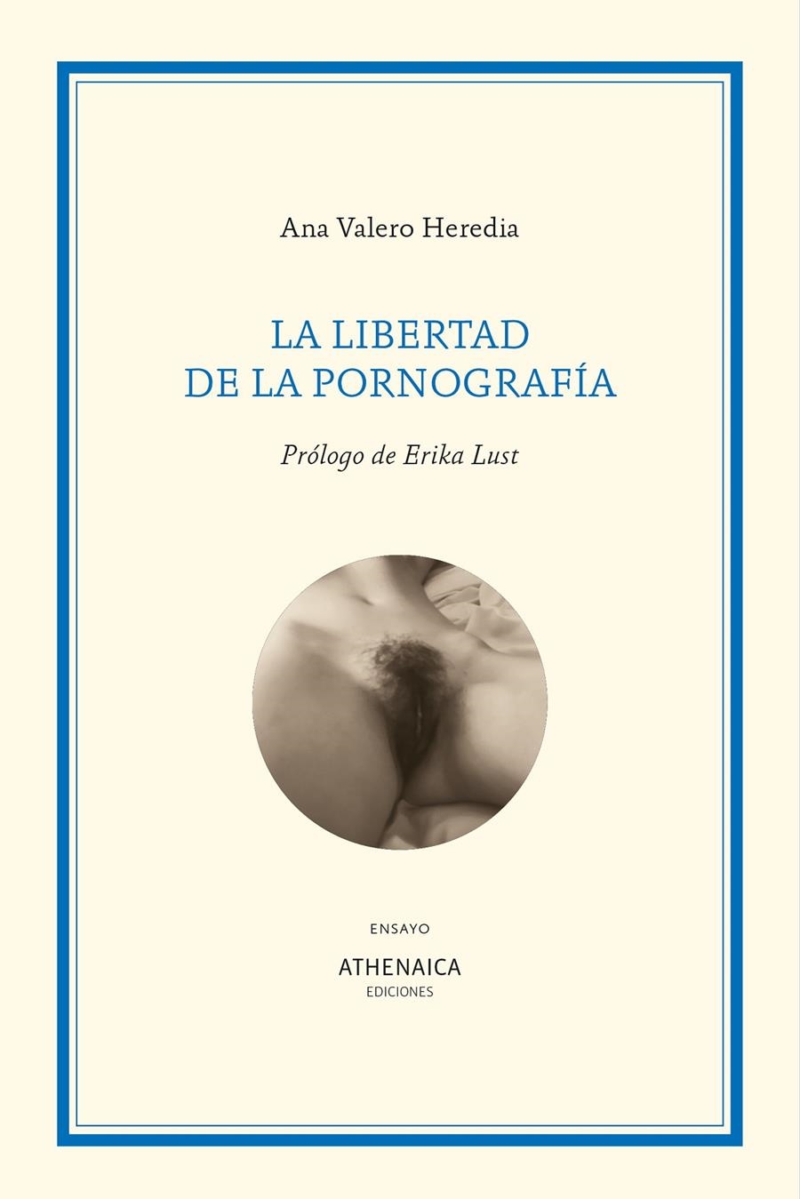 La libertad de la pornografía | Valero Heredia, Ana | Cooperativa autogestionària