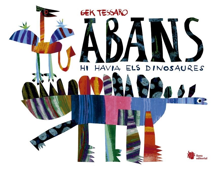 Abans hi havia els dinosaures | Tessaro, Gek