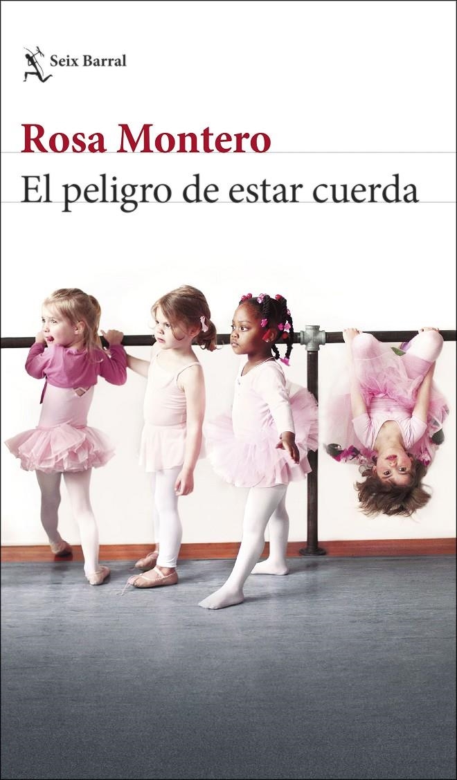 El peligro de estar cuerda | Montero, Rosa | Cooperativa autogestionària