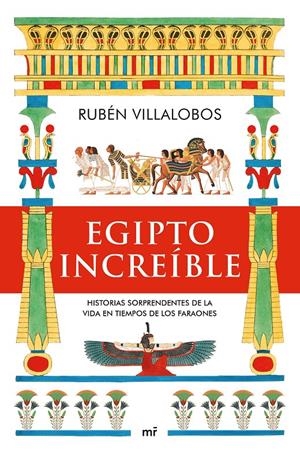 Egipto increíble | Villalobos, Rubén