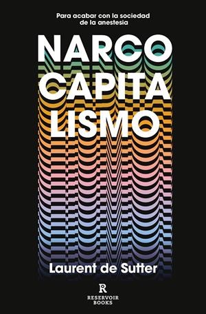 Narcocapitalismo | De Sutter, Laurent | Cooperativa autogestionària