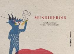 Mundiherois | Bonet, Núria; Mercader, Gemma