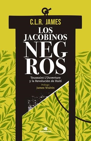Los jacobinos negros | James, C. L. R. | Cooperativa autogestionària