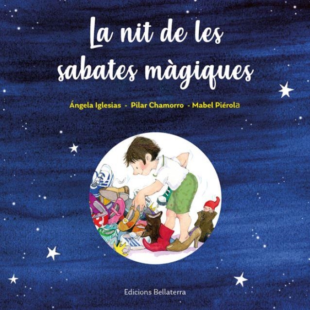 La nit de les sabates màgiques | Iglesias, Ángela; Chamorro, Pilar; Piérola, Mabel