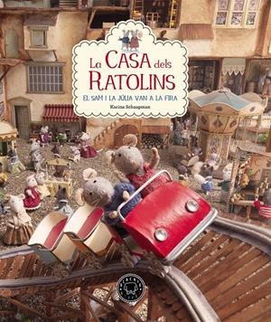 La casa dels ratolins 3. En Sam i la Júlia van a la fira | Schaapman, Karina