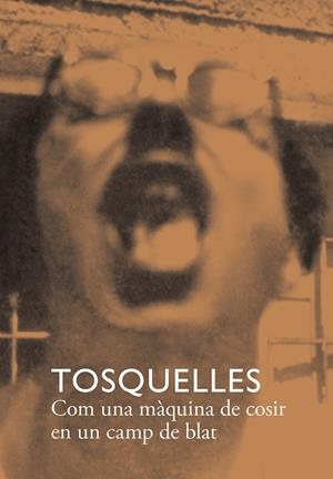 Tosquelles. Com una màquina de cosir en un camp de blat | Diversos autors | Cooperativa autogestionària