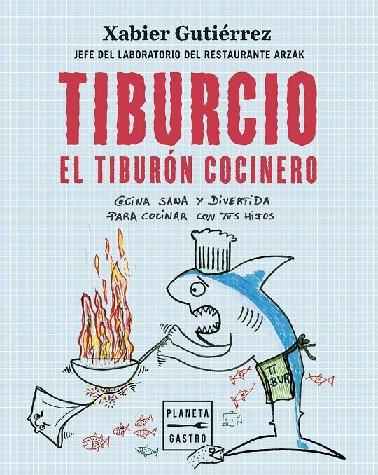 Tiburcio, el tiburón cocinero | Gutiérrez, Xabier