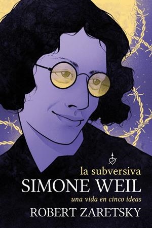 La subversiva Simone Weil | Zaretsky, Robert | Cooperativa autogestionària