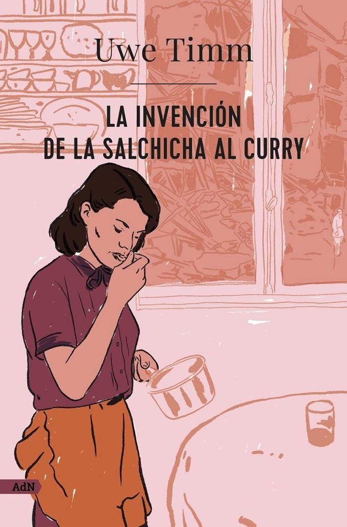 La invención de la salchicha al curry (AdN) | Timm, Uwe