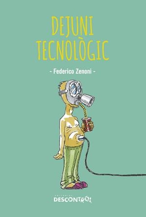 Dejuni tecnològic | Zenoni, Federico | Cooperativa autogestionària