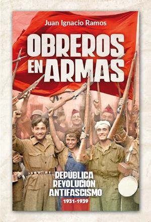 Obreros en armas | Ramos Gómez, Juan Ignacio | Cooperativa autogestionària