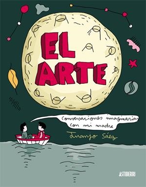 El Arte. Conversaciones imaginarias con mi madre | Sáez, Juanjo | Cooperativa autogestionària
