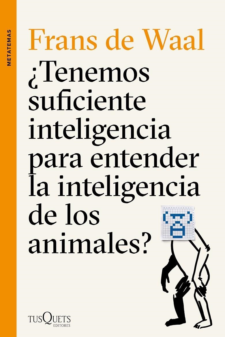 ¿Tenemos suficiente inteligencia para entender la inteligencia de los animales? | Waal, Frans de