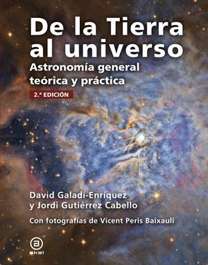 De la Tierra al universo | Gutiérrez Cabello, Jordi/Galadí-Enriquez, David | Cooperativa autogestionària