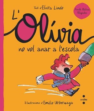 L'Olivia no vol anar a l'escola | Lindo, Elvira | Cooperativa autogestionària