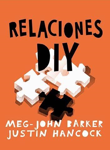 Relaciones: DIY | Barker, Meg-John/Hancock, Justin | Cooperativa autogestionària