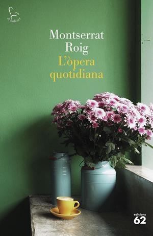 L'òpera quotidiana | Roig, Montserrat | Cooperativa autogestionària