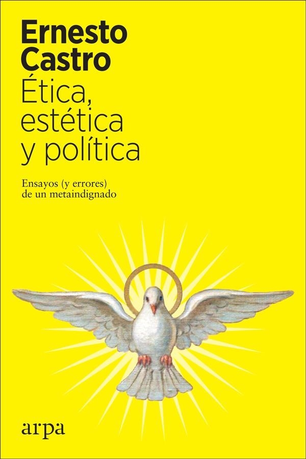 Ética, estética y política | Castro, Ernesto | Cooperativa autogestionària