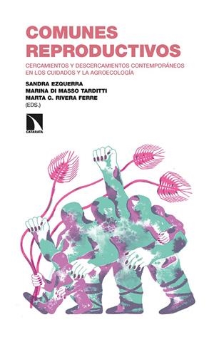 Comunes reproductivos | Ezquerra, Sandra/Di Masso Tarditti, Marina/G. Rivera Ferre, Marta