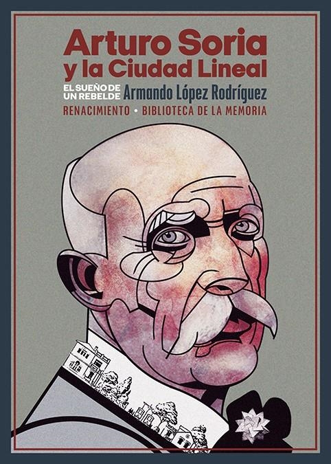 Arturo Soria y la Ciudad Lineal | López Rodríguez, Armando