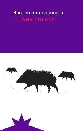 Nuestro mundo muerto | Colanzi, Liliana | Cooperativa autogestionària